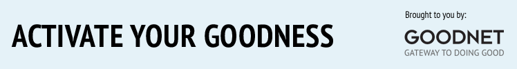 ACTIVATE YOUR GOODNESS. Brought to you by Goodnet.